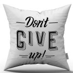 Beyaz Siyah Don't Give Up Yazılı Dijital Baskı Kırlent Yastık Kılıfı - CGH409