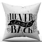 Beyaz Siyah Never Look Back Yazılı Dijital Baskı Kırlent Yastık Kılıfı - CGH419