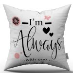 Beyaz Pembe I'm always With You Yazılı Dijital Baskı Kırlent Yastık Kılıfı - CGH424